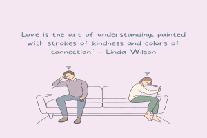Eine Karikatur eines Mannes und einer Frau, die sich auf einem Sofa umarmen, mit dem Text "Liebe ist die Kunst des Verstehens, gemalt mit Strichen der Freundlichkeit und Farben der Verbindung - Linda Wilson" darüber.