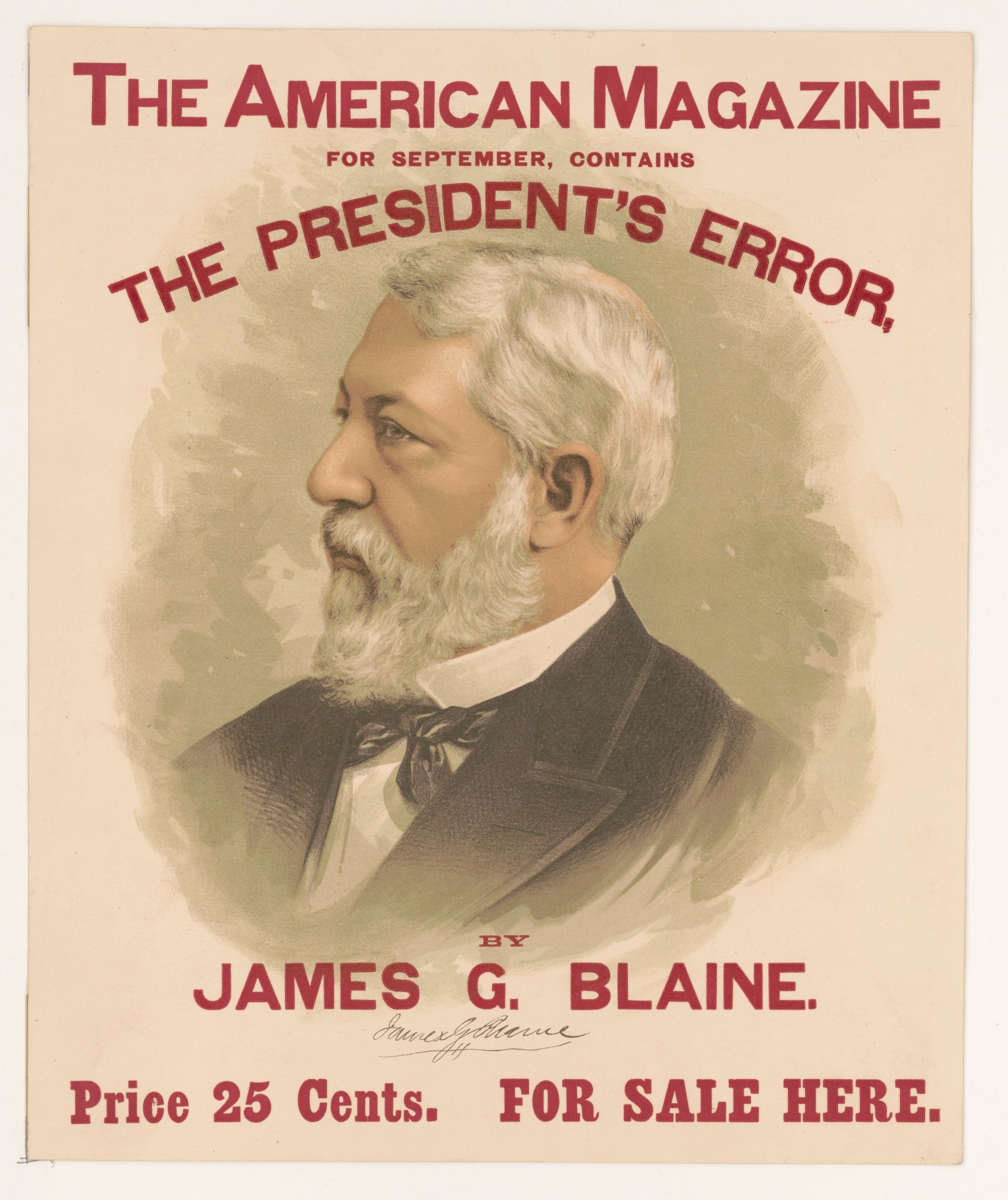 Ein Plakat von James G. Blaine, dargestellt als US-Präsident, mit "Der Fehler des Präsidenten" darüber; er trägt einen Anzug, eine Krawatte und hat eine strenge, direkte Miene; sein Haar ist zurückgekämmt.