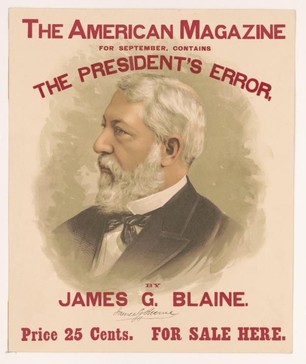 Ein Plakat von James G. Blaine, dargestellt als US-Präsident, mit "Der Fehler des Präsidenten" darüber; er trägt einen Anzug, eine Krawatte und hat eine strenge, direkte Miene; sein Haar ist zurückgekämmt.