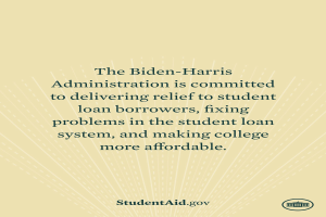 Ein Plakat mit Text über das Engagement der Biden-Harris-Regierung für die Entlastung von Studienkrediten, Systembehebungen und erschwingliche Colleges, mit einem Logo unten.