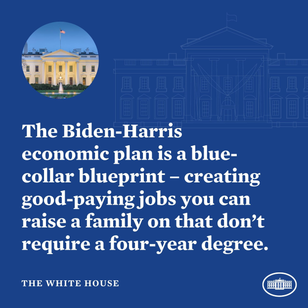 Plakat mit dem Weißen Haus und Text, der den Biden-Harris-Wirtschaftsplan als blue-collar-Blueprint für die Schaffung von gutbezahlten Jobs ohne vierjähriges Studium bewirbt.
